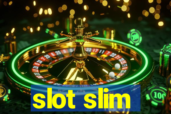 slot slim