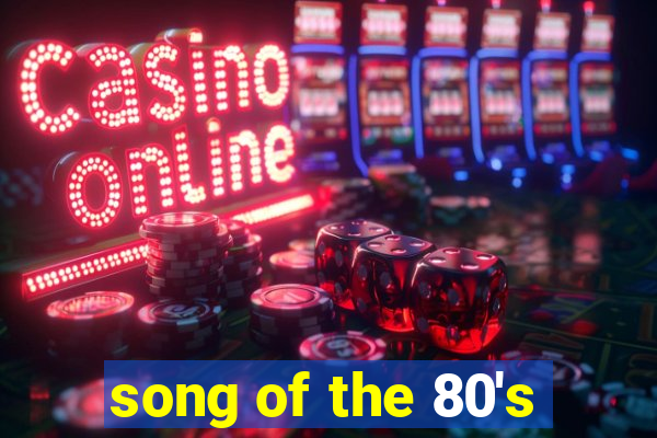 song of the 80's