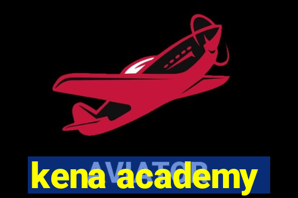 kena academy