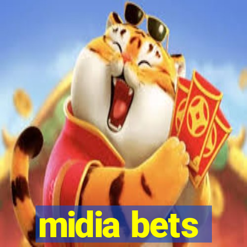 midia bets