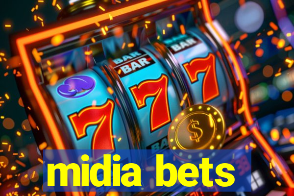 midia bets