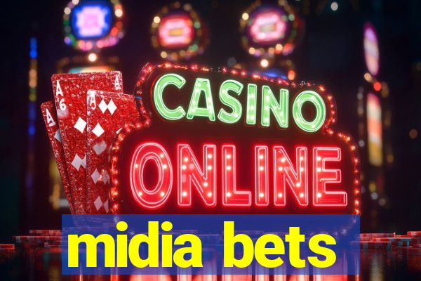 midia bets