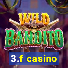 3.f casino