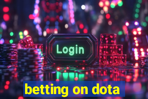 betting on dota