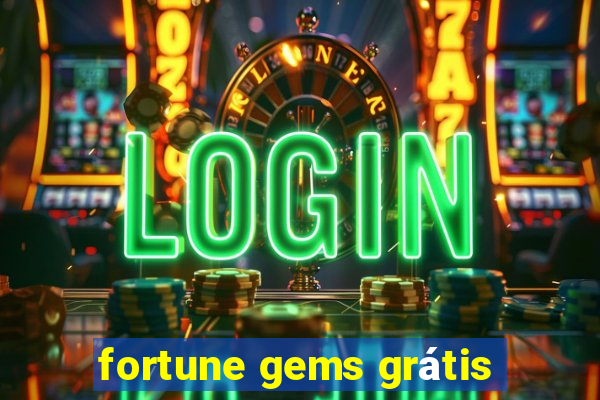 fortune gems grátis