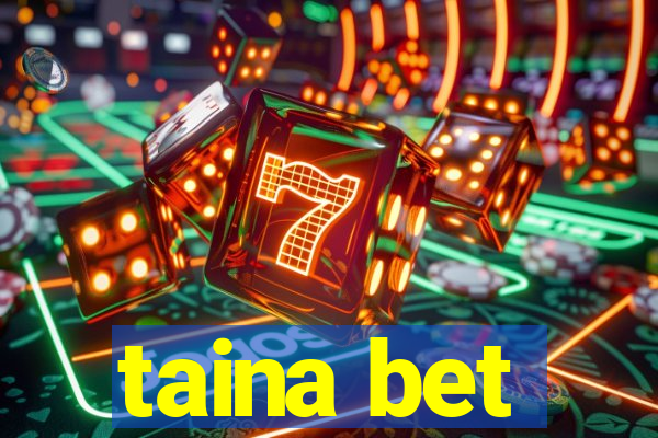 taina bet