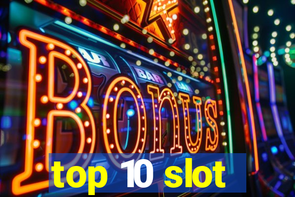 top 10 slot