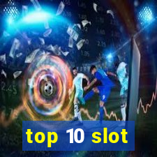 top 10 slot