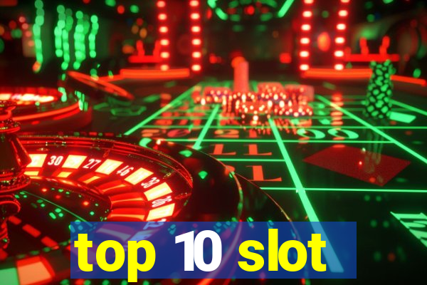 top 10 slot