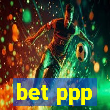 bet ppp