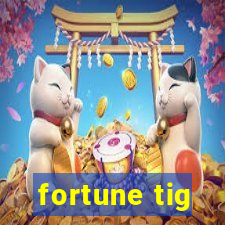 fortune tig