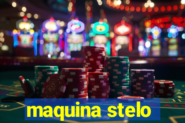 maquina stelo