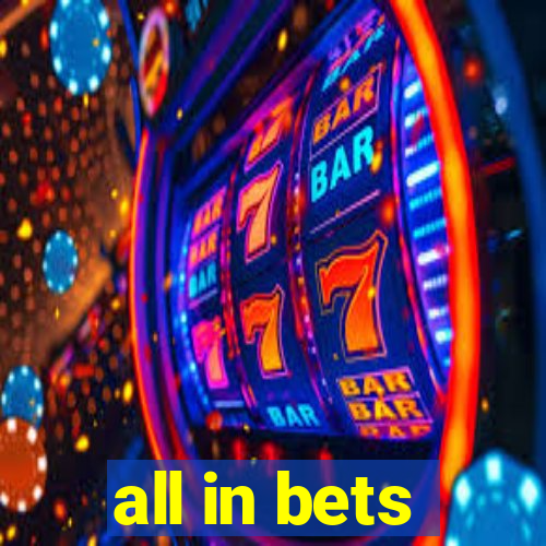 all in bets