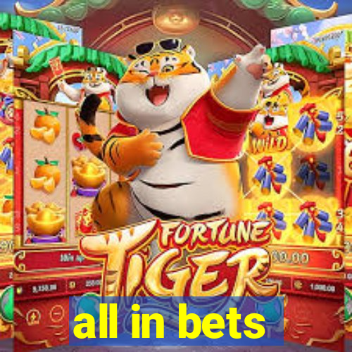 all in bets