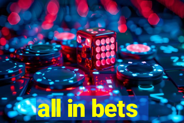 all in bets