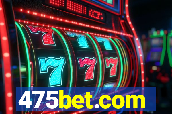 475bet.com