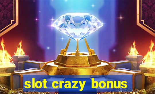 slot crazy bonus