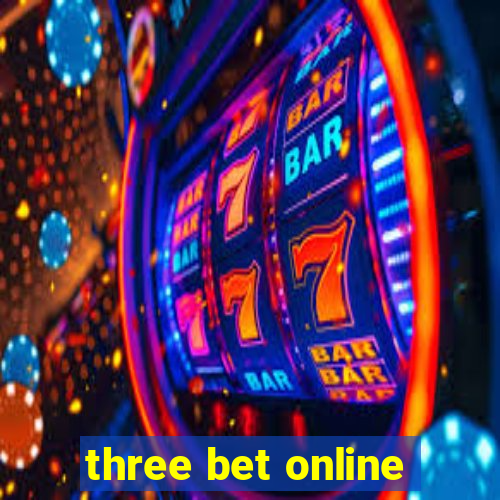 three bet online