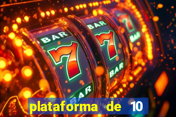 plataforma de 10 reais cassino