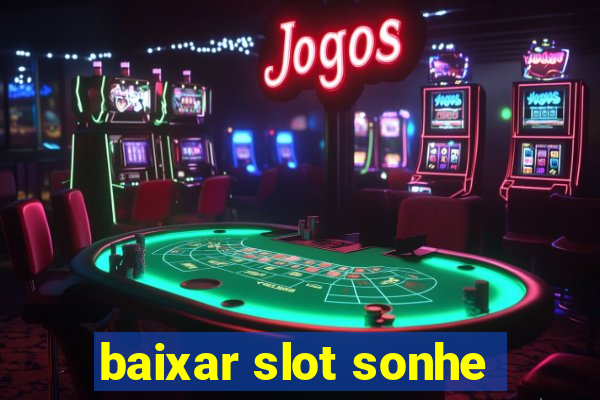 baixar slot sonhe