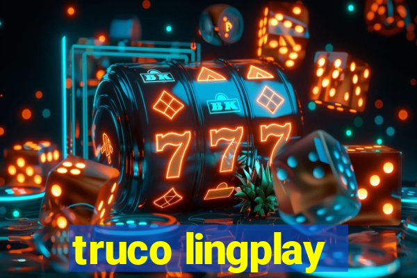 truco lingplay