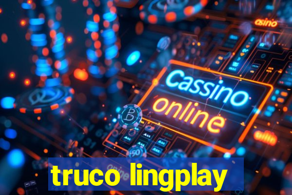 truco lingplay