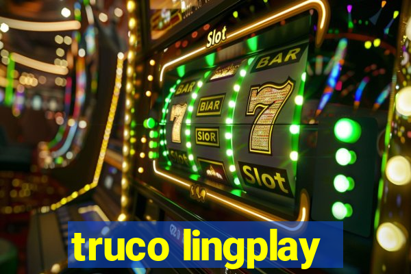 truco lingplay