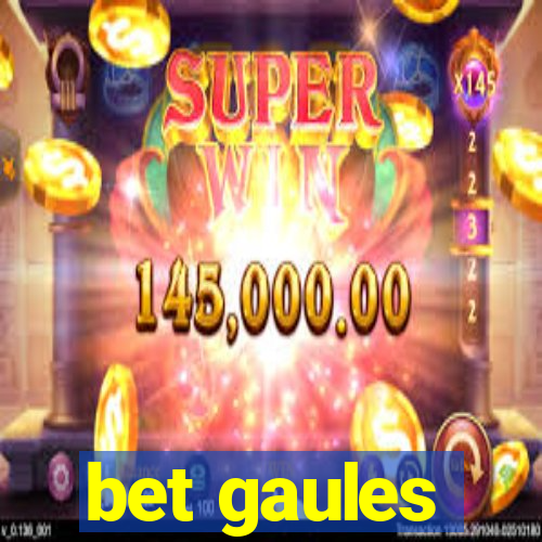 bet gaules