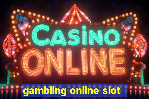 gambling online slot