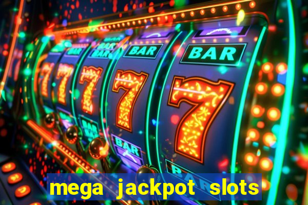 mega jackpot slots win real money