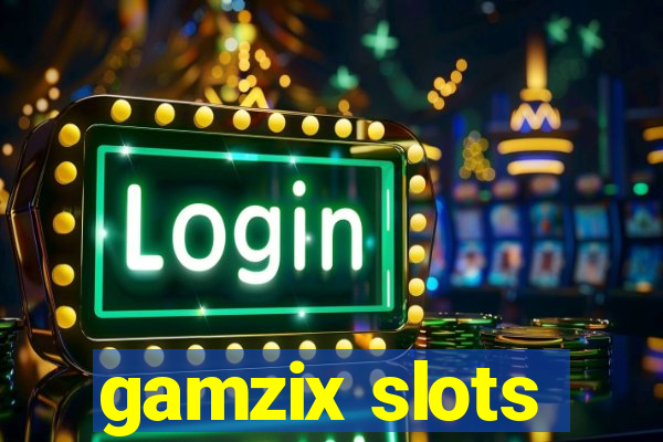 gamzix slots