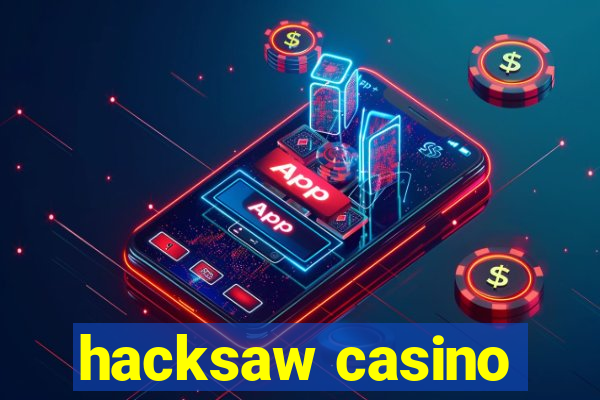 hacksaw casino