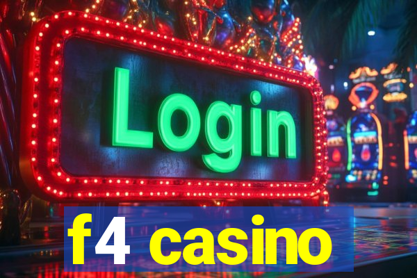 f4 casino