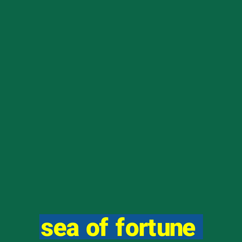 sea of fortune