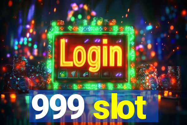 999 slot