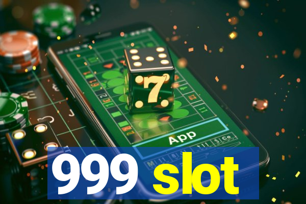 999 slot