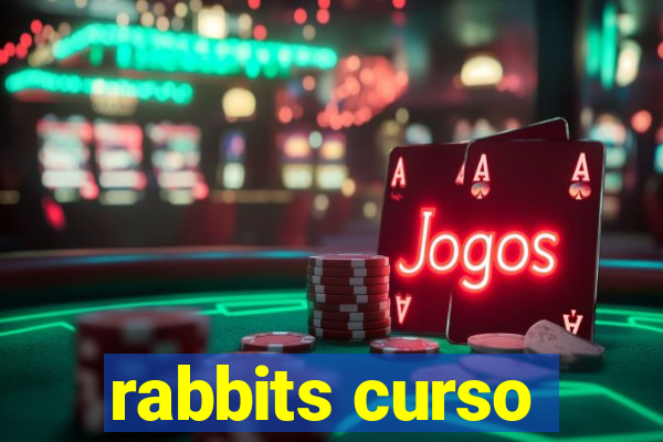 rabbits curso