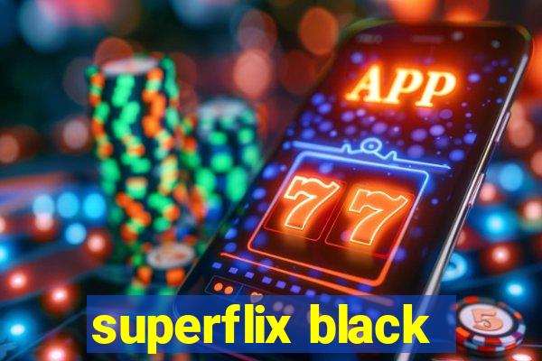 superflix black