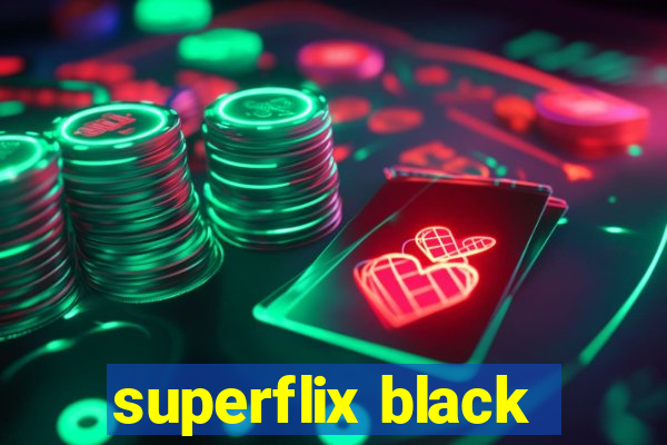 superflix black