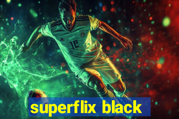 superflix black