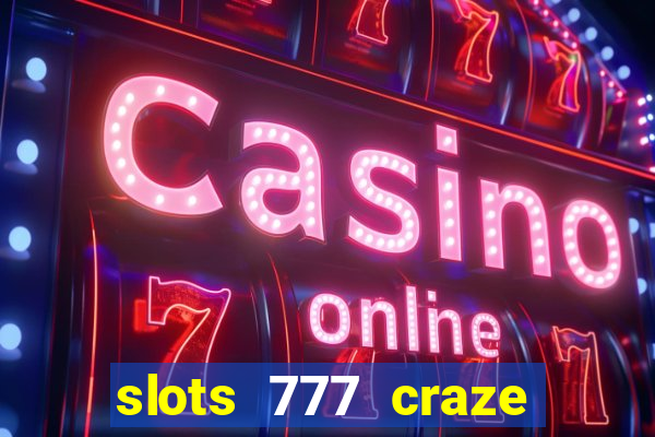 slots 777 craze big win