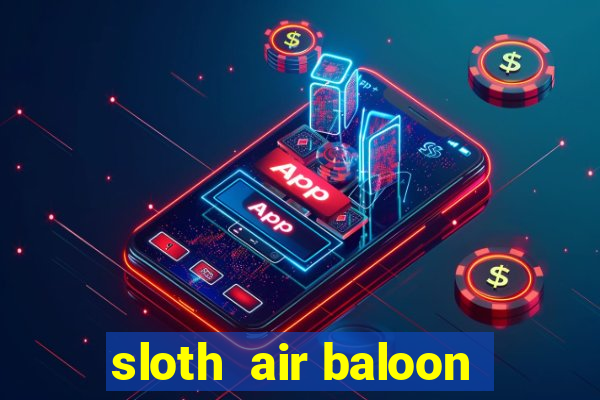 sloth  air baloon