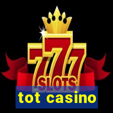 tot casino