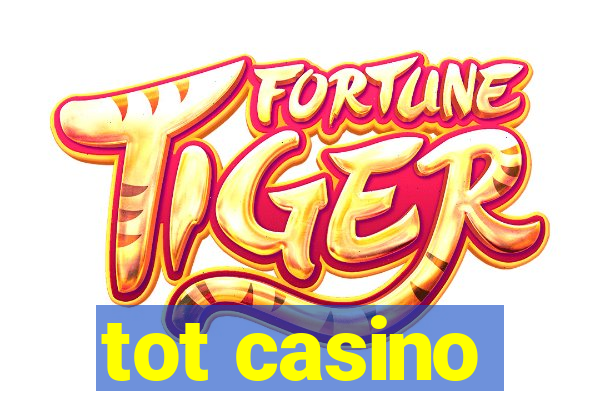 tot casino