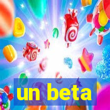 un beta