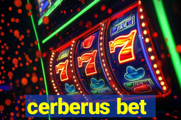 cerberus bet