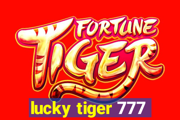 lucky tiger 777