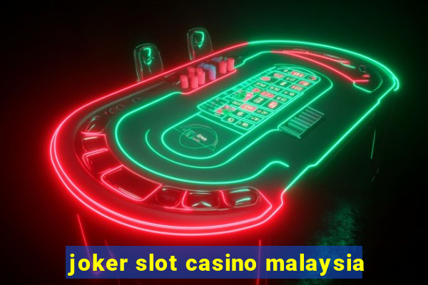 joker slot casino malaysia