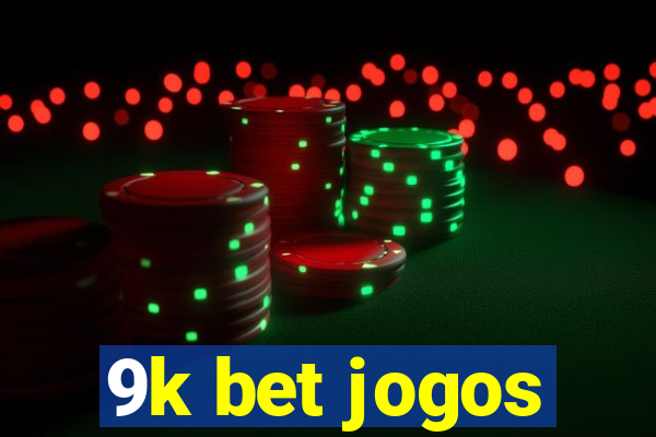 9k bet jogos