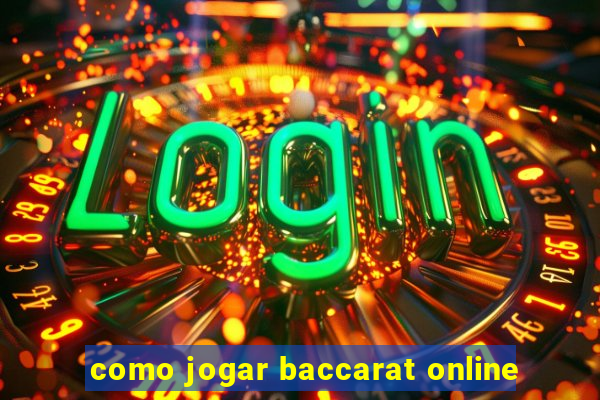 como jogar baccarat online